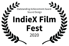 Outstanding Achievement Award Sound Design IndieX Film Fest 2020